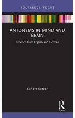 Antonyms in Mind and Brain