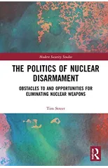 The Politics of Nuclear Disarmament