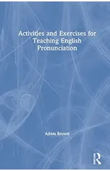 Activities and Exercises for Teaching English Pronunciation