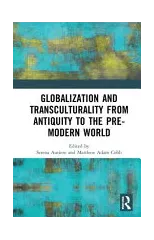 Globalization and Transculturality from Antiquity to the Pre-Modern World