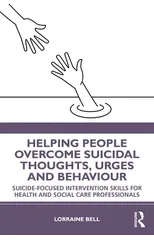 Helping People Overcome Suicidal Thoughts, Urges and Behaviour
