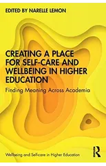 Creating a Place for Self-care and Wellbeing in Higher Education