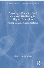 Creating a Place for Self-care and Wellbeing in Higher Education
