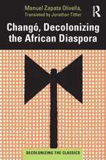 Chango, Decolonizing the African Diaspora