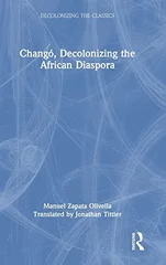 Chango, Decolonizing the African Diaspora