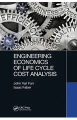 Engineering Economics of Life Cycle Cost Analysis