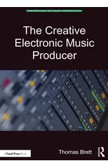 The Creative Electronic Music Producer