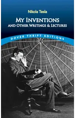 My Inventions and Other Writings and Lectures