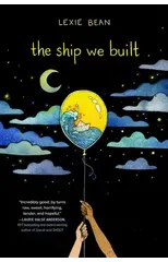 The Ship We Built