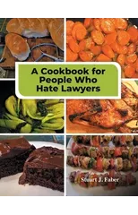 A Cookbook for People Who Hate Lawyers