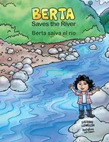 Berta Saves the River/Berta salva el rio