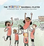 The Perfect Baseball Player