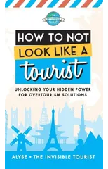 How to Not Look Like a Tourist