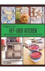 A Year in an Off-Grid Kitchen