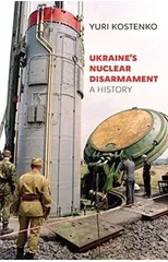 Ukraine’s Nuclear Disarmament