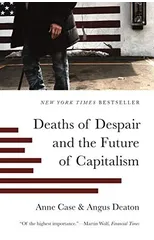 Deaths of Despair and the Future of Capitalism