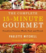 The Complete 15 Minute Gourmet