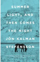 Summer Light, and Then Comes the Night