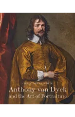 Anthony Van Dyck and the Art of Portraiture