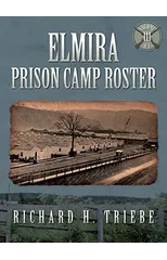 Elmira Prison Camp Roster Volume III