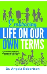 Embracing Life On Our Own Terms