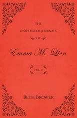 The Unselected Journals of Emma M. Lion