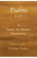 Psalm 1-72, A Simple Not Shallow Presentation
