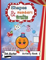 Shapes, Numbers & Fruits Dot Marker Activity Book