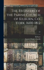 The Registers of the Parish Church of Kilburn, Co. York, 1600-1812; 61
