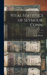 Vital Statistics of Seymour, Conn.; 3-4