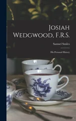 Josiah Wedgwood, F.R.S.