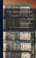 The Ancestry of Charity Haley, 1775-1800