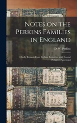 Notes on the Perkins Families in England