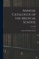 Annual Catalogue of the Medical School; 1897-1898