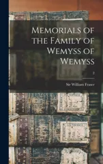 Memorials of the Family of Wemyss of Wemyss; 2