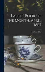Ladies' Book of the Month, April 1867