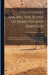 Discoveries Among the Ruins of Nineveh and Babylon