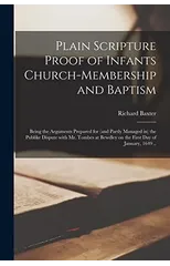 Plain Scripture Proof of Infants Church-membership and Baptism