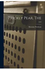 Prickly Pear, The; 1915