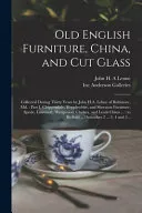 Old English Furniture, China, and Cut Glass