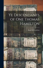Ye Descendants of One Thomas Hamilton