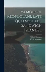 Memoir of Keopuolani, Late Queen of the Sandwich Islands ..