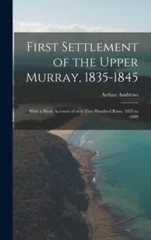 First Settlement of the Upper Murray, 1835-1845