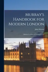 Murray's Handbook for Modern London