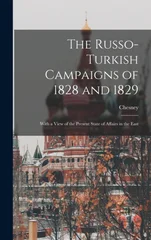 The Russo-Turkish Campaigns of 1828 and 1829