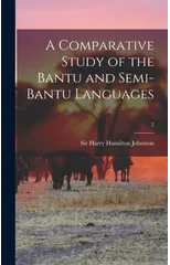 A Comparative Study of the Bantu and Semi-Bantu Languages; 2