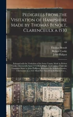 Pedigrees From the Visitation of Hampshire Made by Thomas Benolt, Clarenceulx a 1530