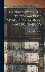 Genealogy of the Descendants of Moses and Hannah (Foster) Peabody