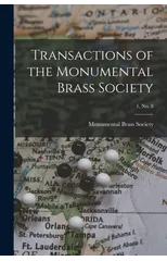 Transactions of the Monumental Brass Society; 1, no. 8