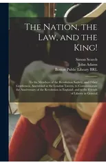 The Nation, the Law, and the King!